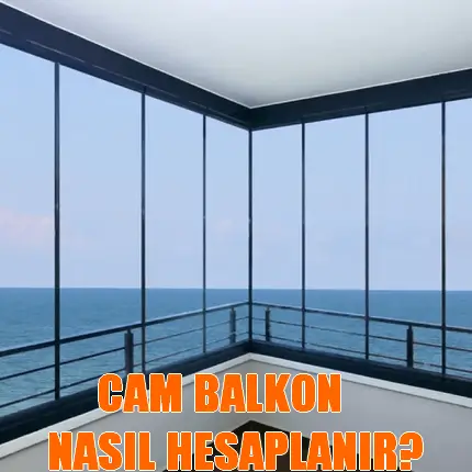Cam Balkon Nasıl Hesaplanır?